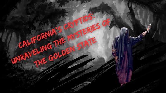 California's Cryptids: Unraveling the Mysteries of the Golden State