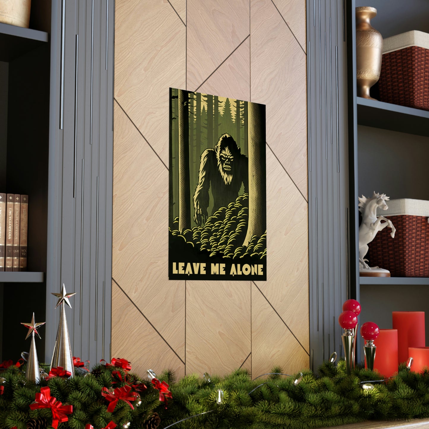 'Leave Me Alone' Sasquatch Poster